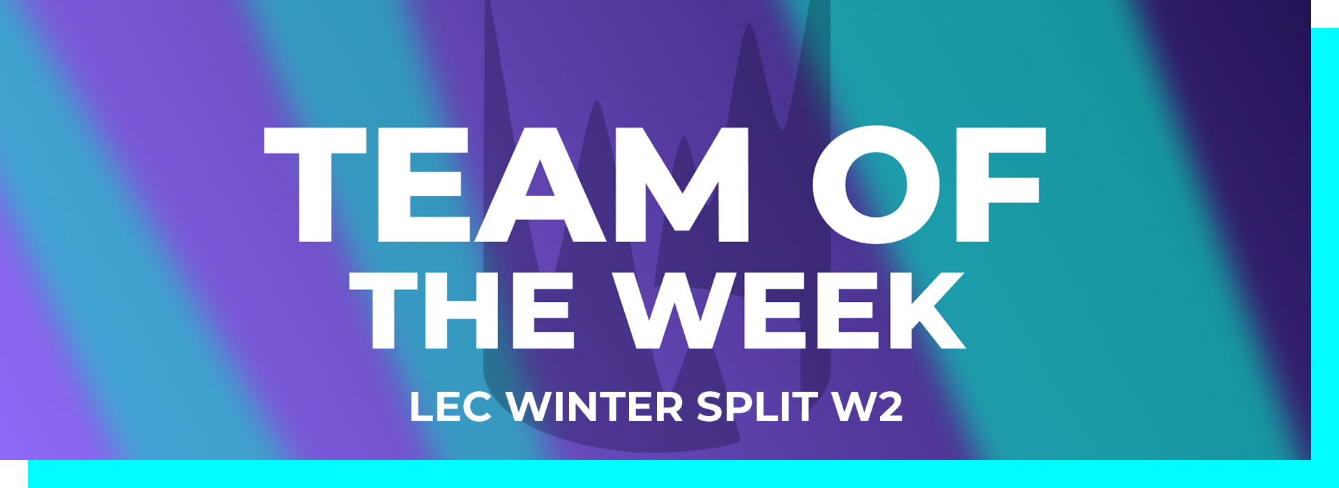 LEC Winter Split : Team Of The Week - Semaine 2