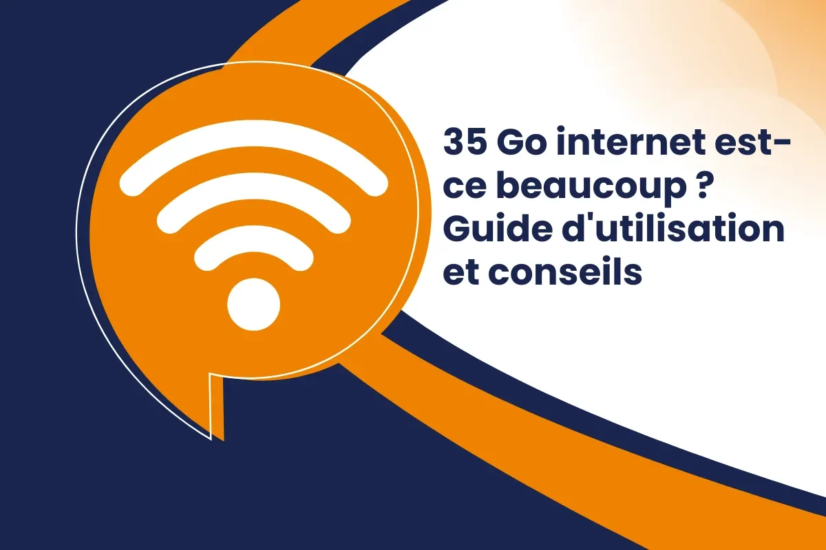 Go Max Internet 35 Go internet est-ce beaucoup ? Guide d'utilisation et conseils